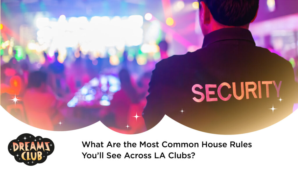 What Are the Most Common House Rules You’ll See Across LA Clubs - strip club Los Angeles - Best Strip Club LA - female strip club Los Angeles - strip club near me - best strip club in Los Angeles - #1 strip club in LA - top 10 strip clubs in Los Angeles - strip club la