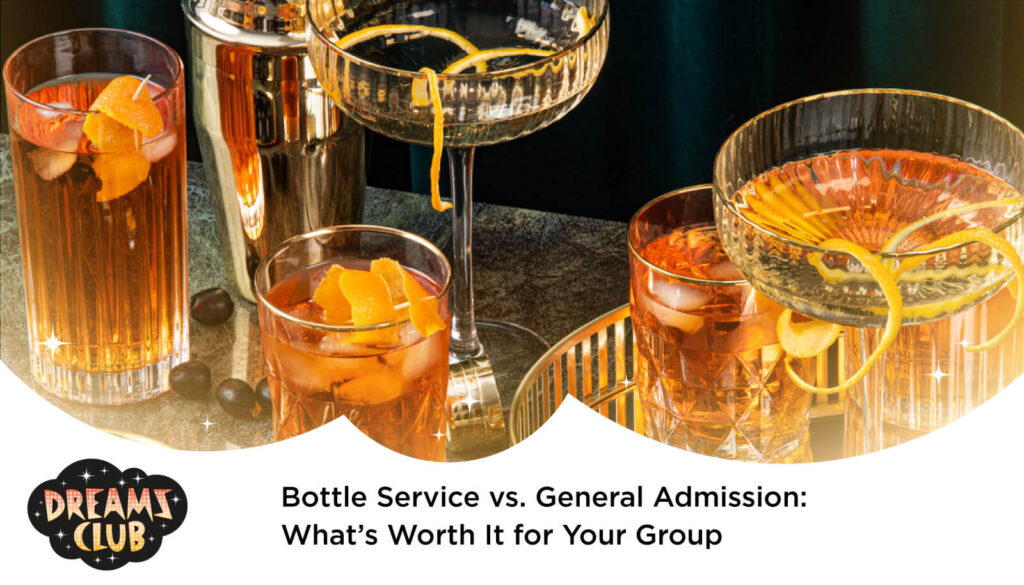 Bottle Service vs. General Admission: What’s Worth It for Your Group - strip club Los Angeles - Best Strip Club LA - female strip club Los Angeles - strip club near me - best strip club in Los Angeles - #1 strip club in LA - top 10 strip clubs in Los Angeles - strip club la